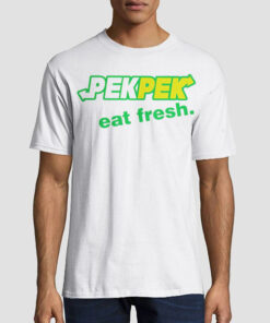 Funny Logo Pek Pek Eat Fresh Shirt