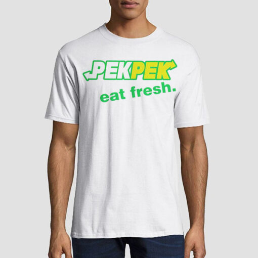 Funny Logo Pek Pek Eat Fresh Shirt