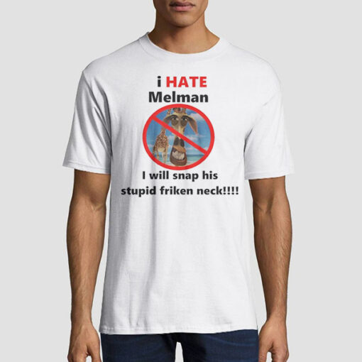 Madagascar Meme I Hate Melman Shirt