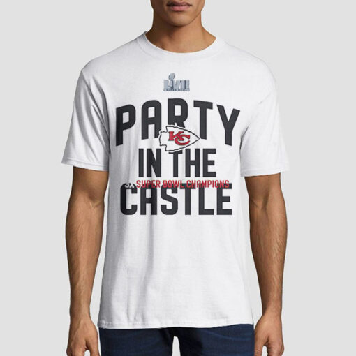 Super Bowl Champions Kansas City Party in the Castle Chiefs Shirt
