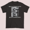 Keep Your Friends Close but Ricky Lafleur Shirts