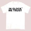 Logo Writing in Glock We Trust T Shirt