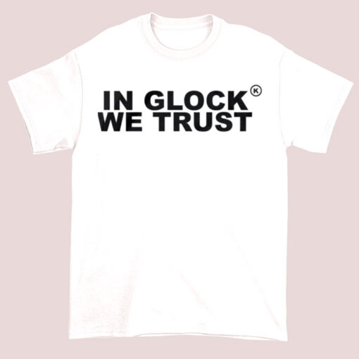 Logo Writing in Glock We Trust T Shirt