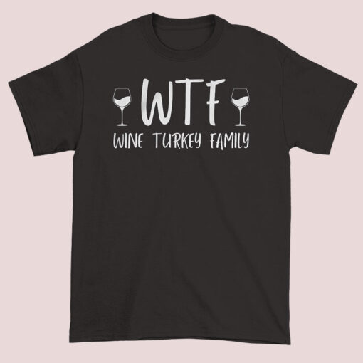 Funny Thanksgiving Wine Turkey Family Shirt