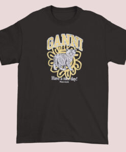 Funny Ganni Cat Have a Nice Day T Shirt