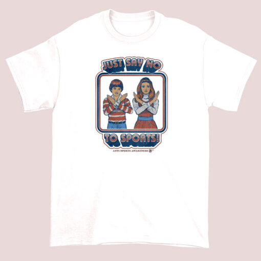 To Sports Anti Sports Awareness Just Say No T Shirt