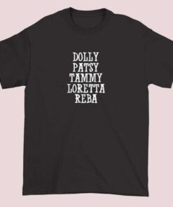 Country Music Names Dolly Patsy Tammy Loretta Reba Shirt