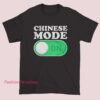Funny Sarcastic Chinese Mode On Shirt featuring humorous text graphic, playful sarcasm tee, novelty slogan shirt, unisex casual streetwear top inspired by language humor and pop culture style