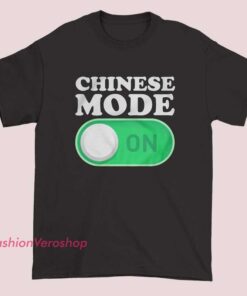 Funny Sarcastic Chinese Mode On Shirt featuring humorous text graphic, playful sarcasm tee, novelty slogan shirt, unisex casual streetwear top inspired by language humor and pop culture style