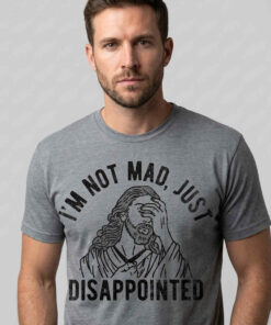 Jesus Facepalm I’m Not Mad Just Disappointed Shirt funny graphic cotton tee with faith inspired humor, casual streetwear fashion, and comfortable short sleeve style.