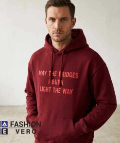 Alternative view of May the Bridges I Burn Light the Way Hoodie