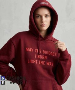 May The Bridges I Burn Light The Way Graphic Shirt with a bold motivational quote printed on premium cotton, ideal for streetwear fashion, casual outfits, graphic tee fans, and everyday wear.