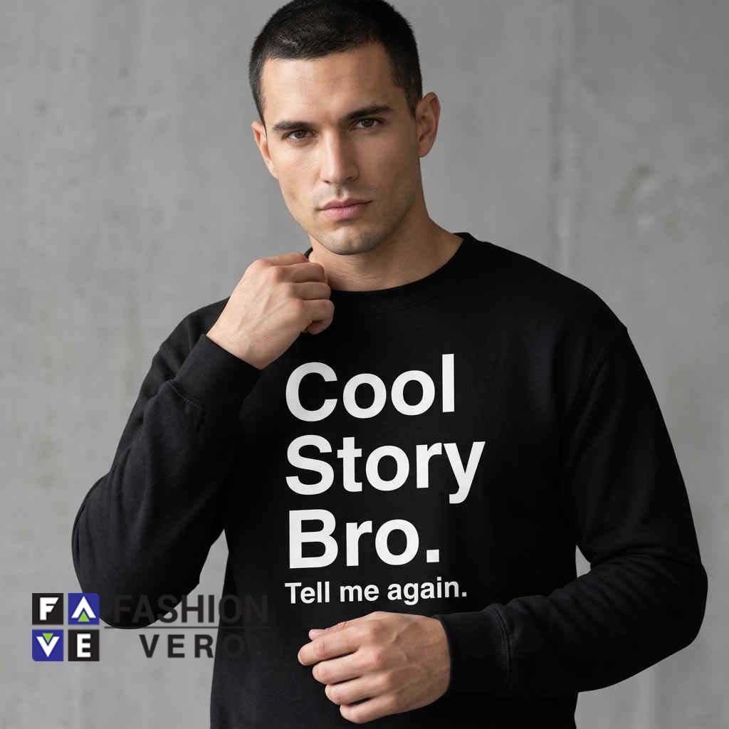Cool Story Bro Typography Sarcastic Meme 1 Cool Story Bro Typography Sarcastic Meme Shirt featuring sarcastic typography, funny internet meme graphic, witty quote design, humorous streetwear aesthetic, cotton short sleeve tee.